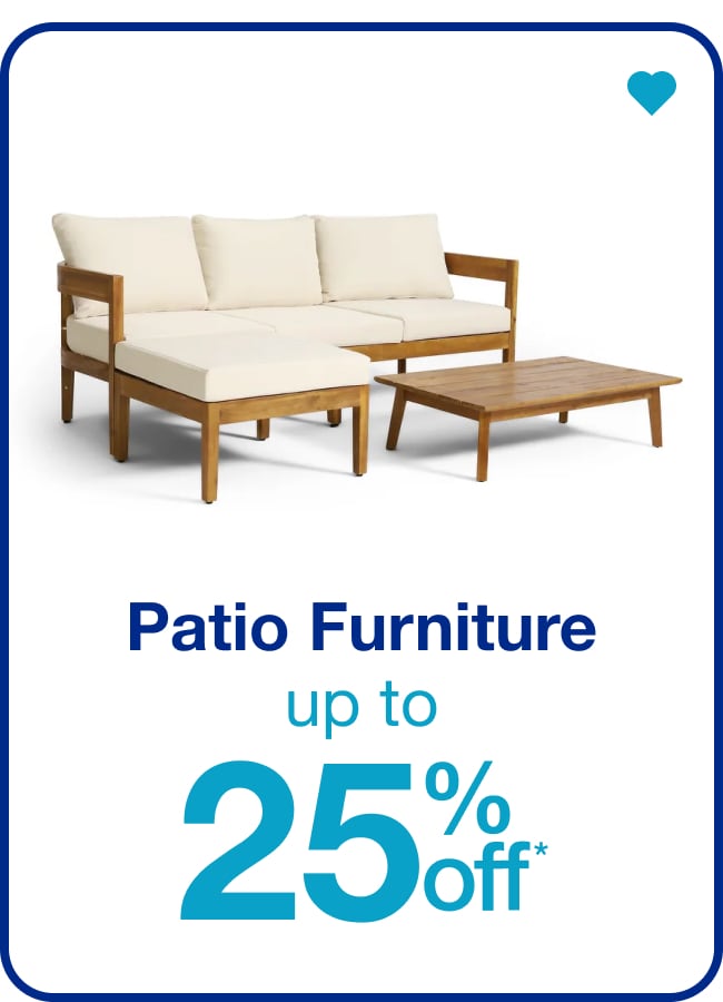 Patio Furniture Up to 25% Off — Shop Now!