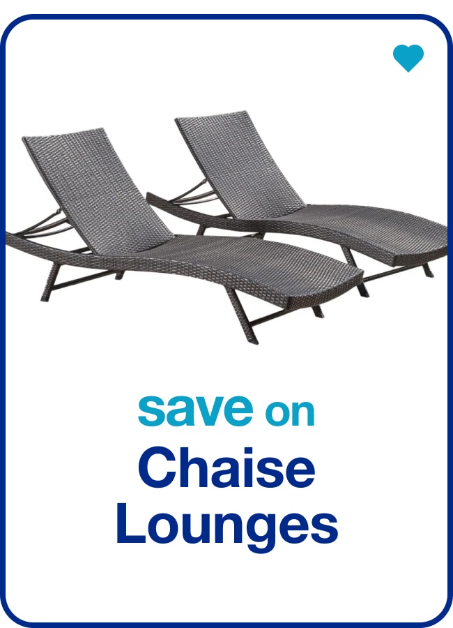 Save on Chaise Lounges â€” Shop Now!