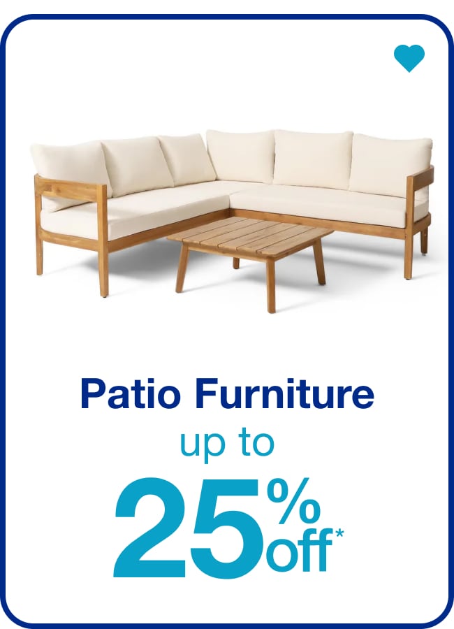 Up to 25% Off Patio Furniture — Shop Now!