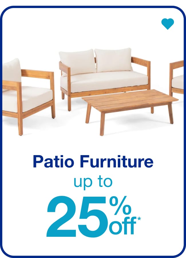 Up to 25% Off Patio Furniture — Shop Now!