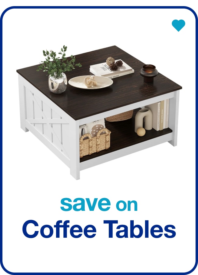 Save on Coffee Tables — Shop Now!