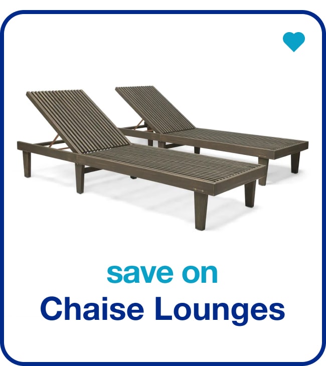 Chaise Lounges — Shop Now!