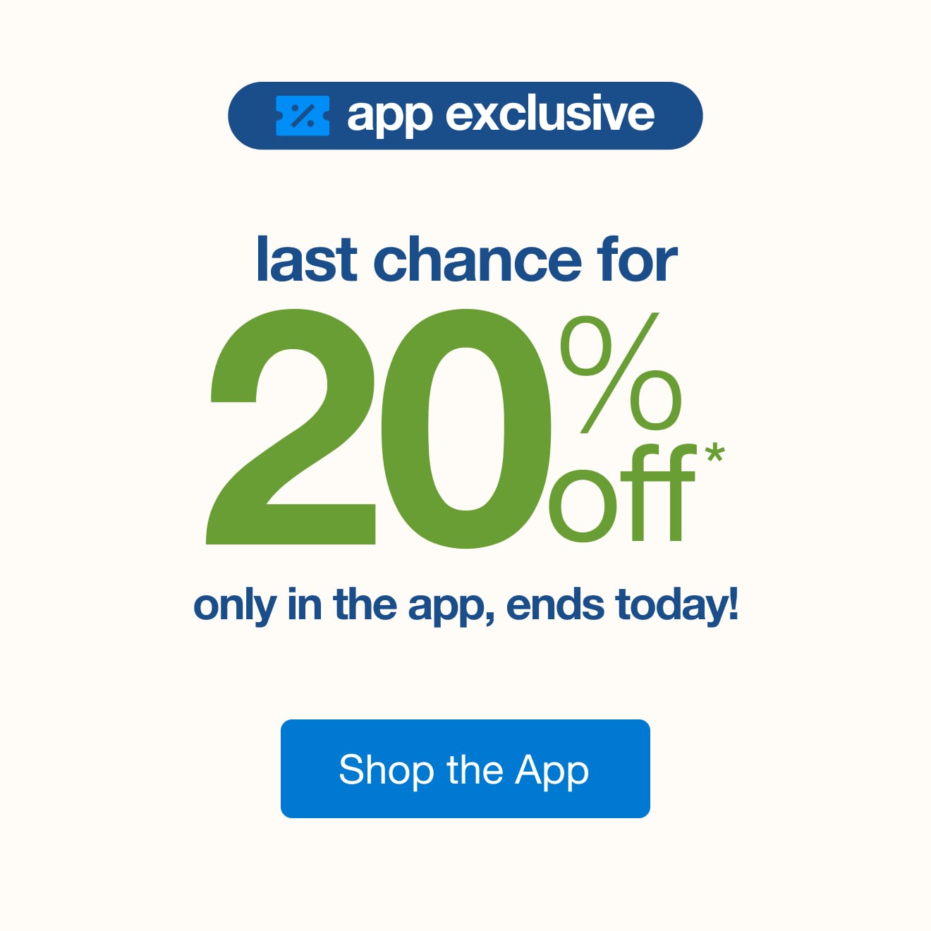 App Exclusive 20% Off** Last Chance!