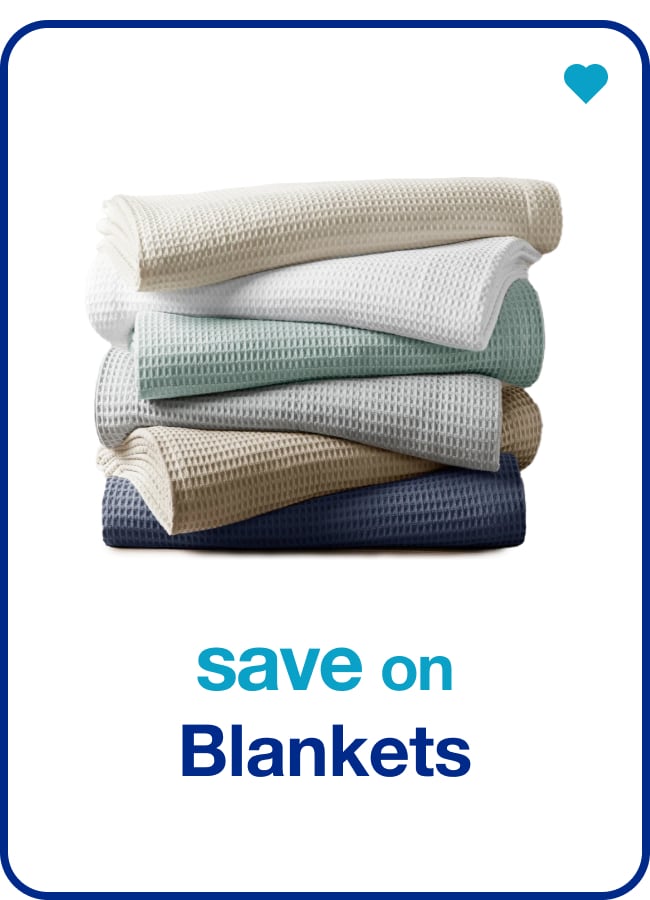 save on blankets