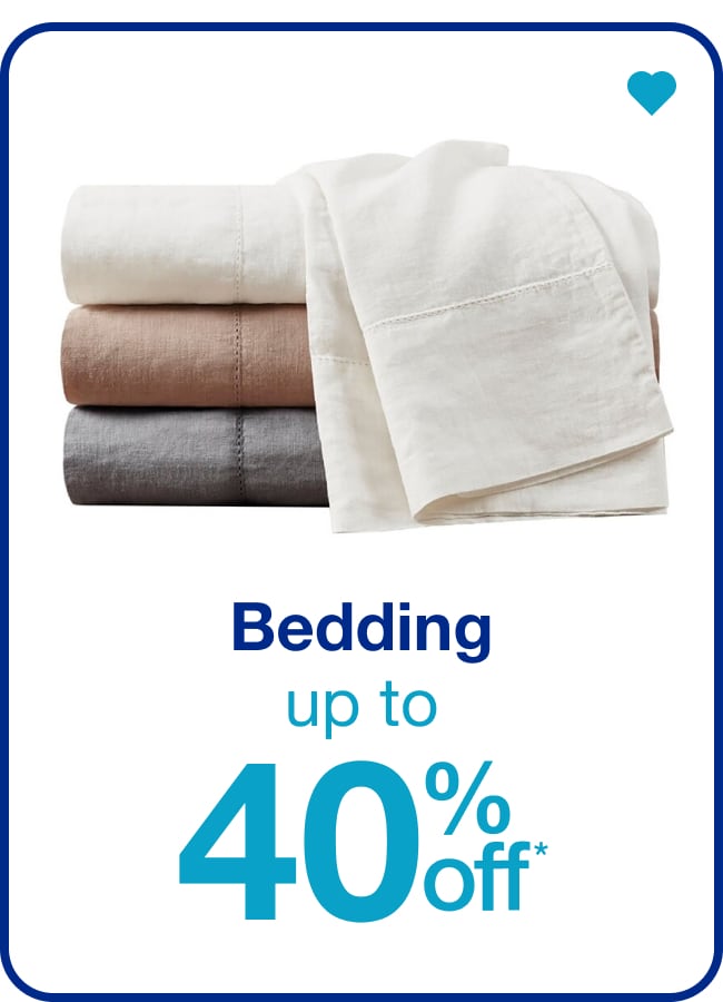 Up to 40 % Off* Bedding — Shop Now!