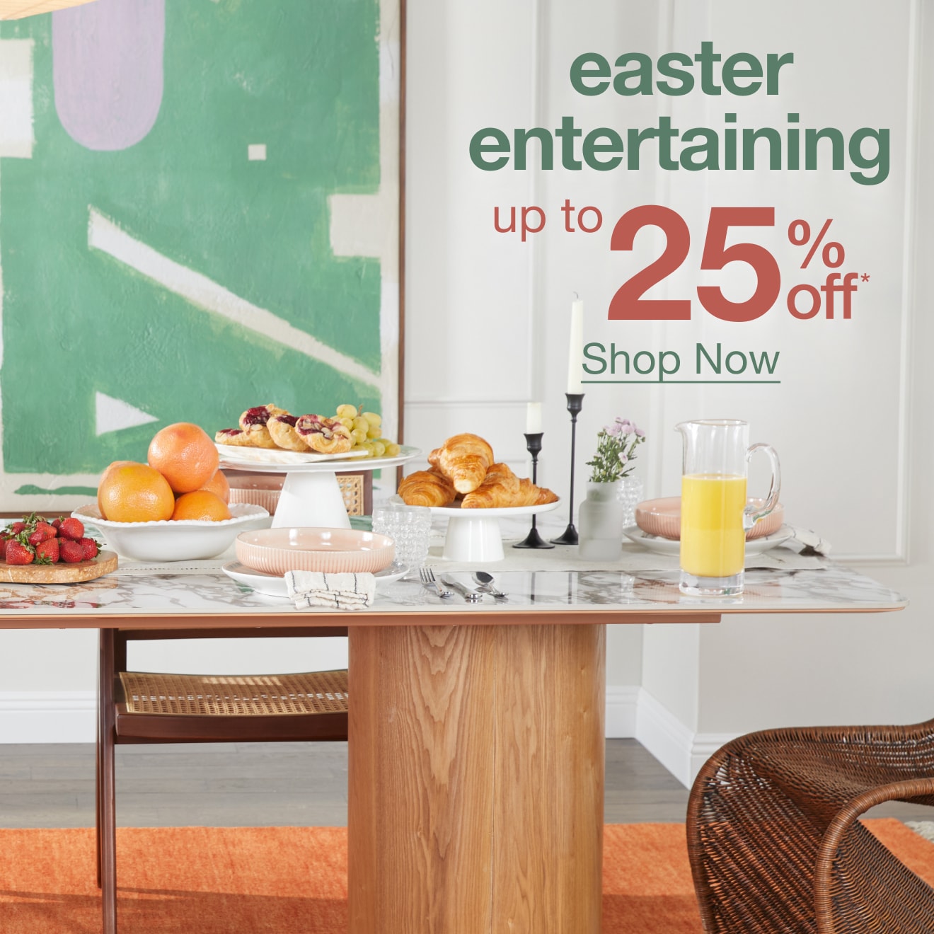 Up to 25% Off* Easter Entertaining — Shop Now!
