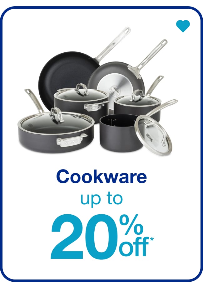 Cookware Up to 20% Off — Shop Now!