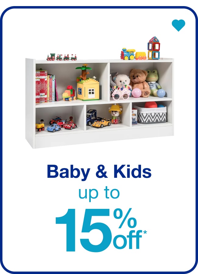 Baby & Kids Up to 15% Off — Shop Now!