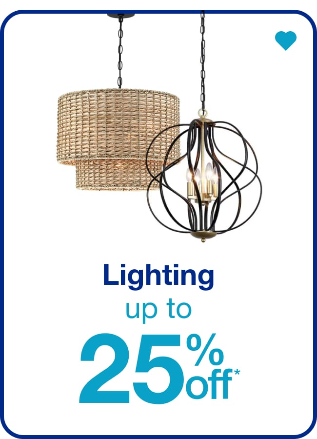 Lighting Up to 25% Off — Shop Now!