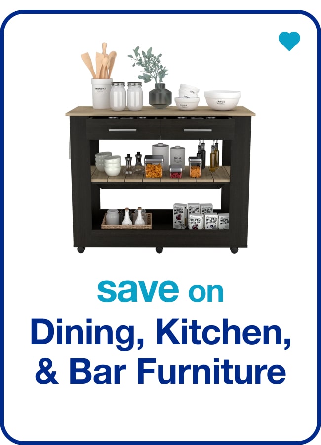 save on dining, kitchen, bar furniture