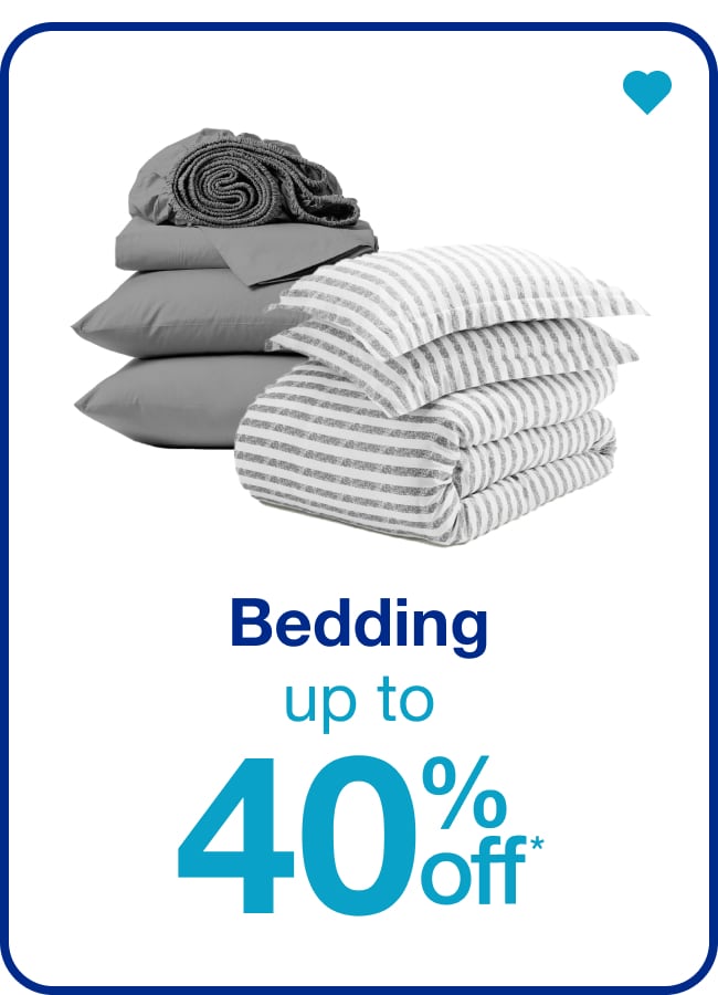 Bedding Up to 40% Off* — Shop Now!