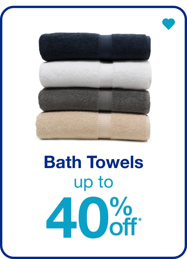 Save on Bath Towels — Shop Now!