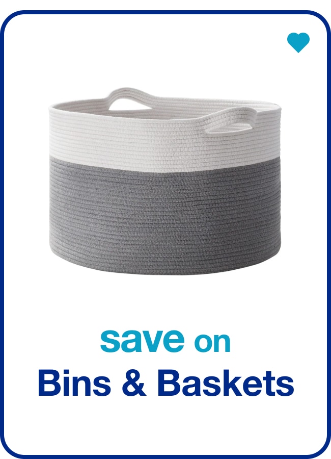 Save on Bins & Baskets — Shop Now!
