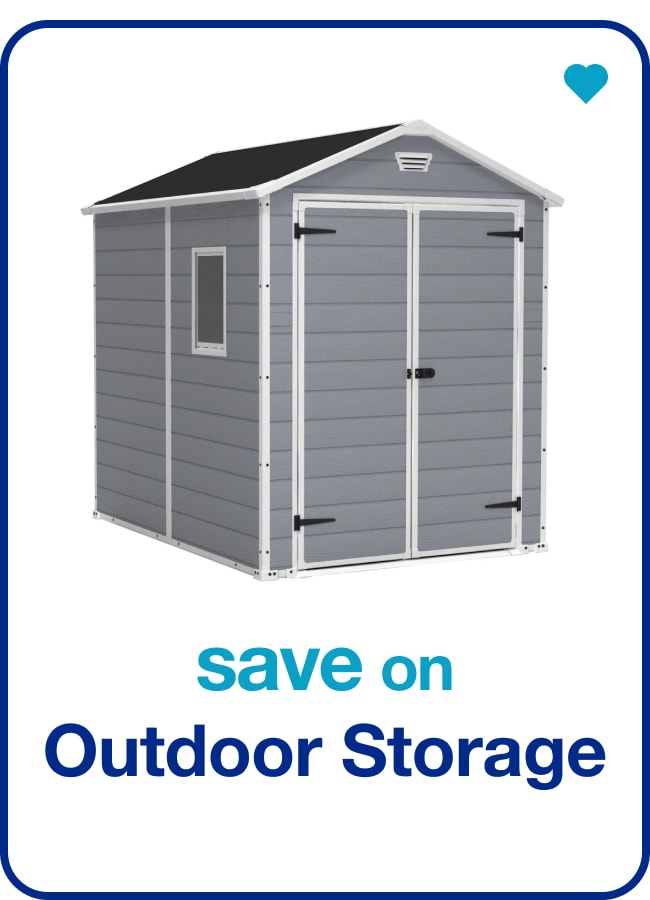 Save on Outdoor Storage — Shop Now!