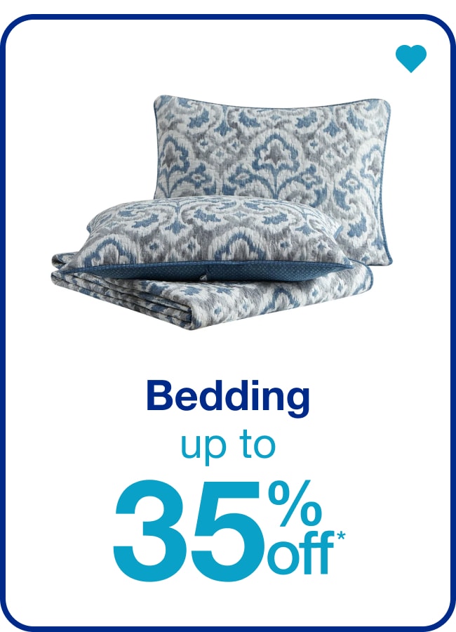 Bedding Up to 35% Off* — Shop Now!