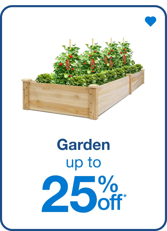 Garden Up to 25% Off — Shop Now!