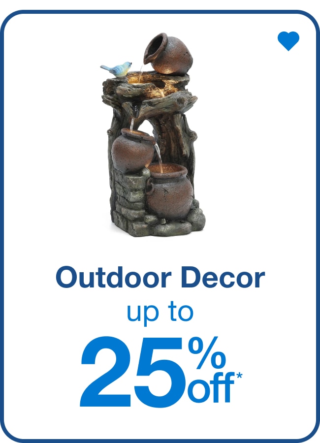 Outdoor Décor Up to 25% Off — Shop Now!