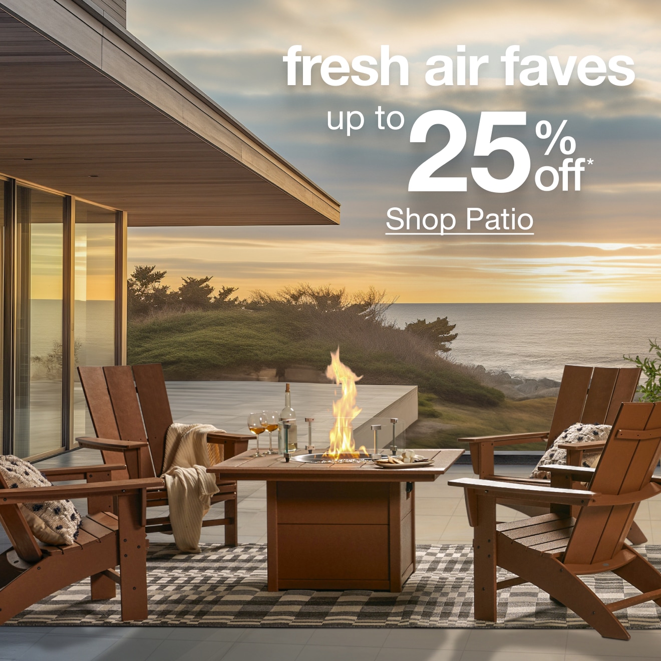 Save up to 25% Off* Patio  — Shop Now!