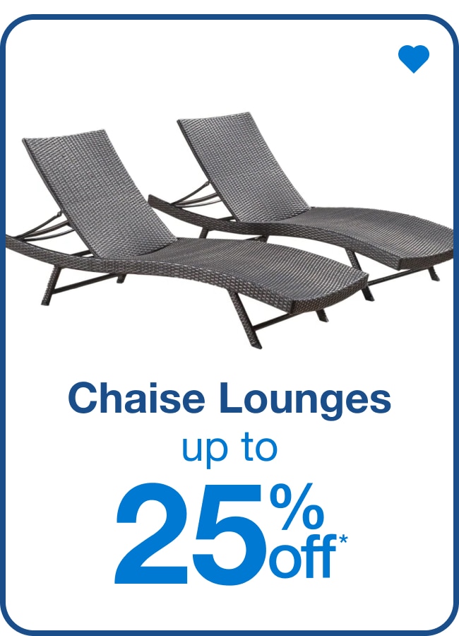 Chaise Lounges Up to 25% Off  — Shop Now!