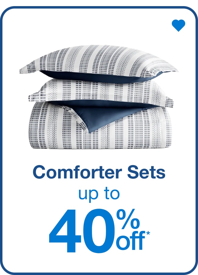 Comforter Sets up to 40% Off  — Shop Now!