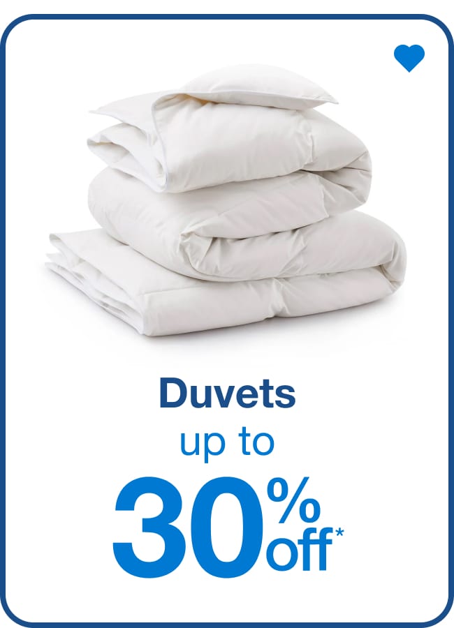 Duvets up to 30% Off  — Shop Now!