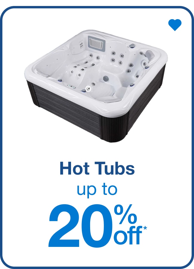 Hot Tubs Up to 20% Off  — Shop Now!