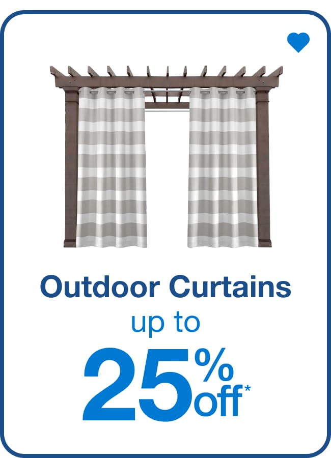 Outdoor Curtains Up to 25% Off  — Shop Now!