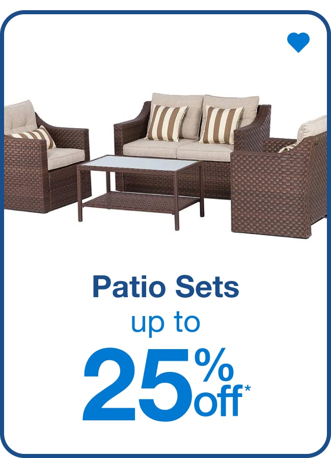 Patio Sets Up to 25% Off  — Shop Now!