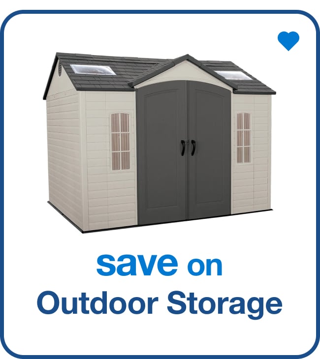 Outdoor Storage — Shop Now!