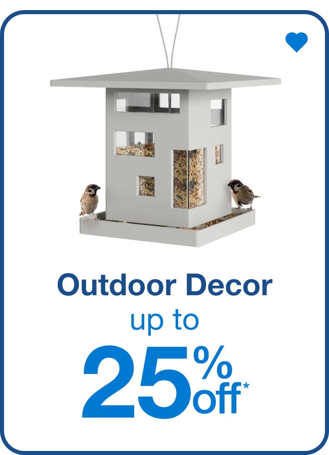 Outdoor Decor Up to 25% Off — Shop Now!