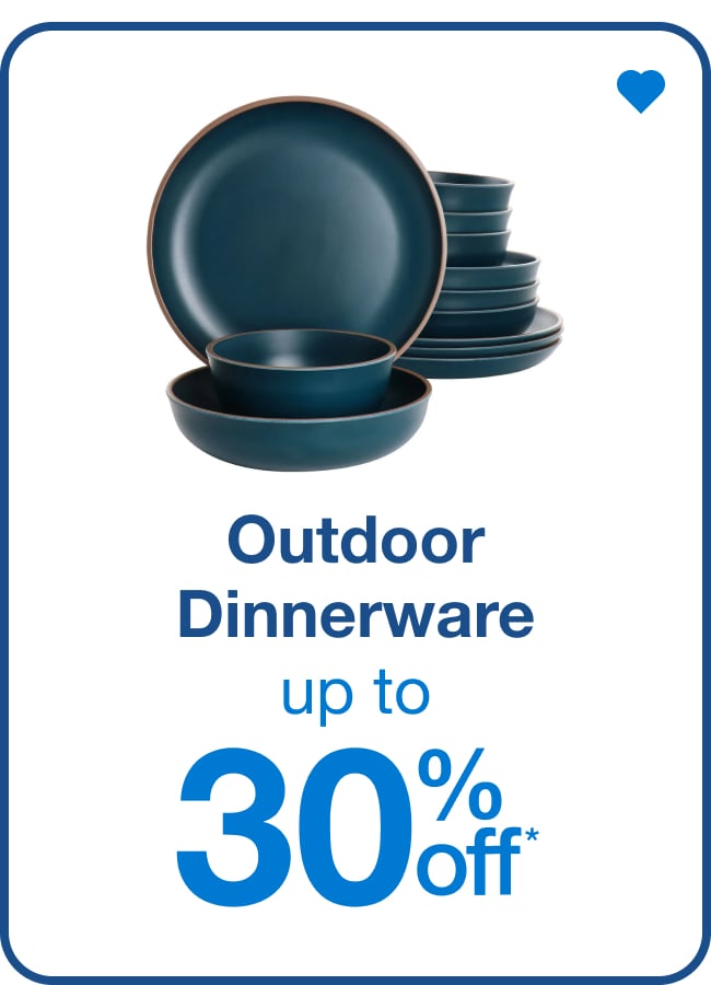 Outdoor Dinnerware Up to 30% Off — Shop Now!