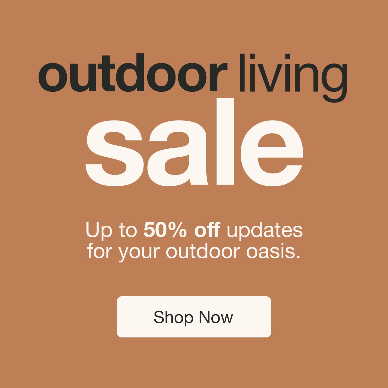Outdoor Living Event — Shop Now!