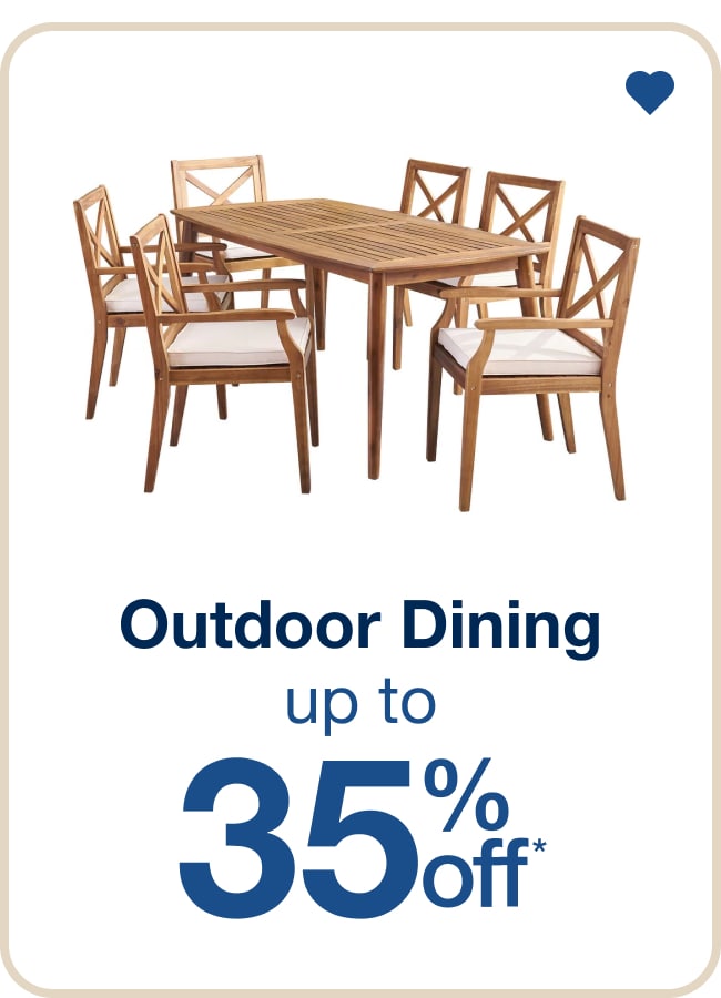 Up to 35% Off Outdoor Dining — Shop Now!