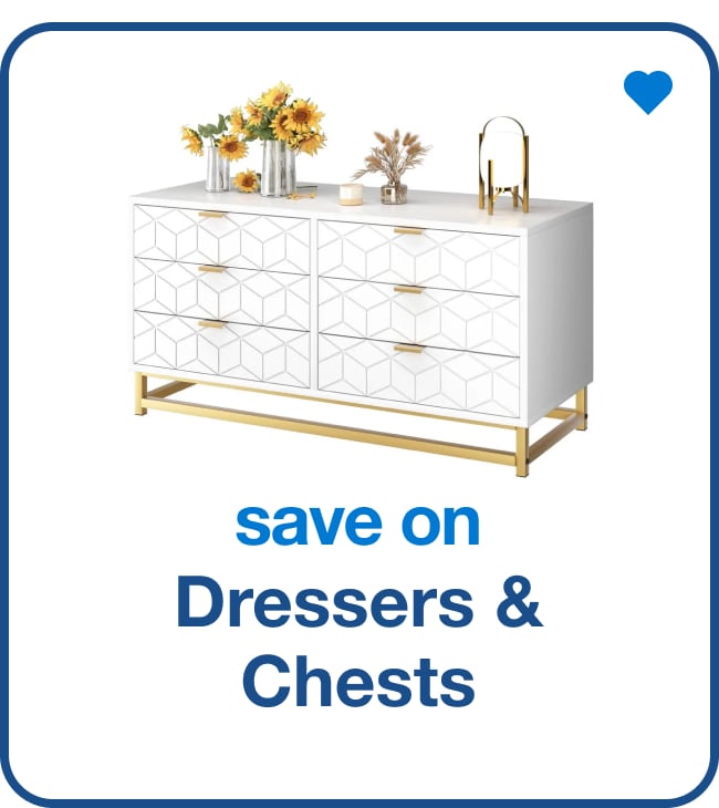 Dressers & Chests — Shop Now