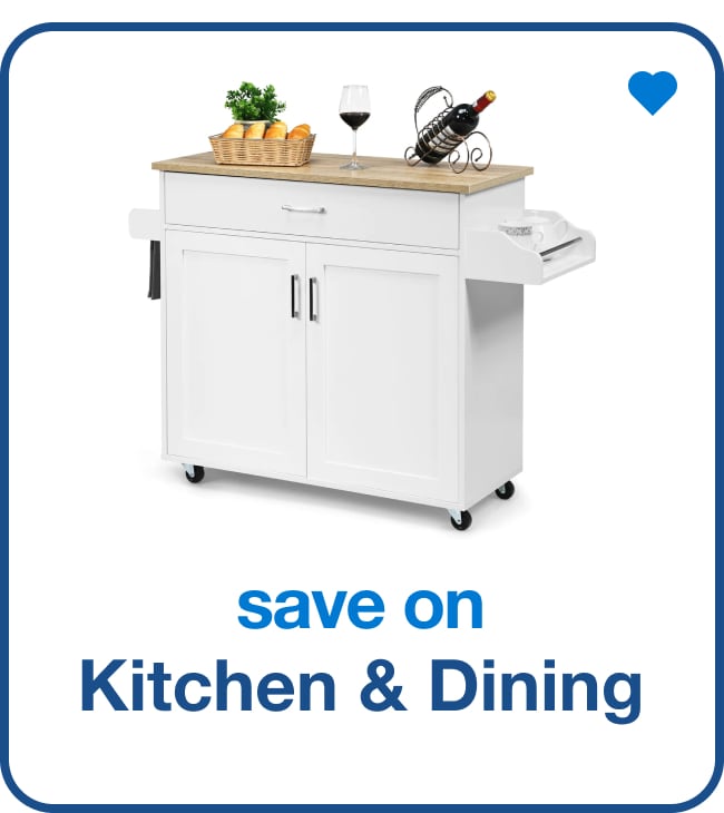 Save on Kitchen & Dining — Shop Now