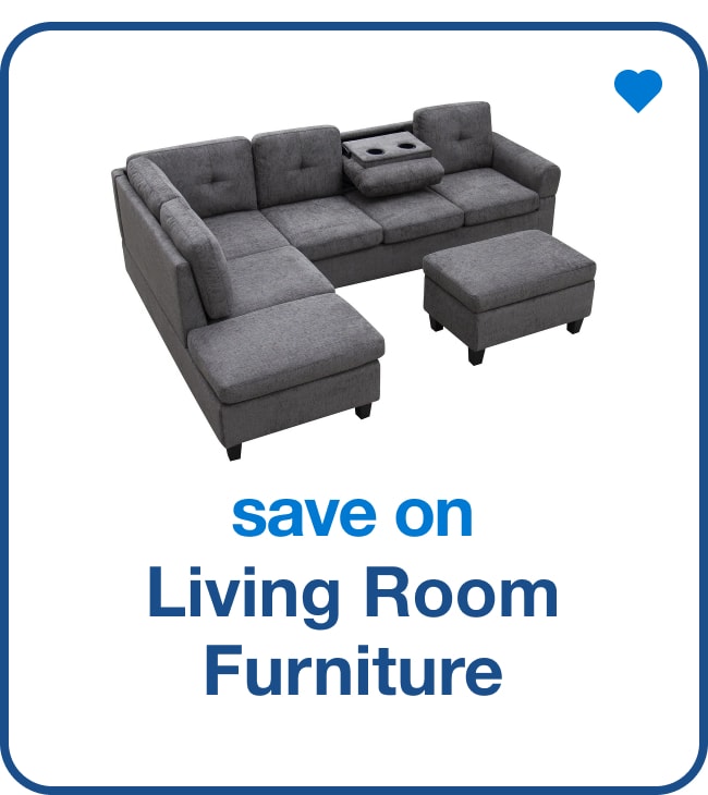 Save on Living Room Furniture — Shop Now