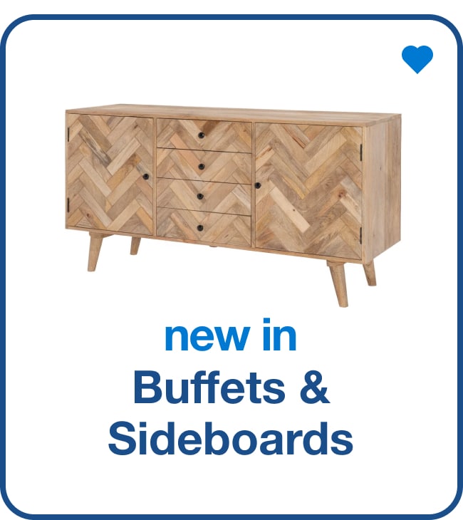 New in Buffets & Sideboards — Shop Now