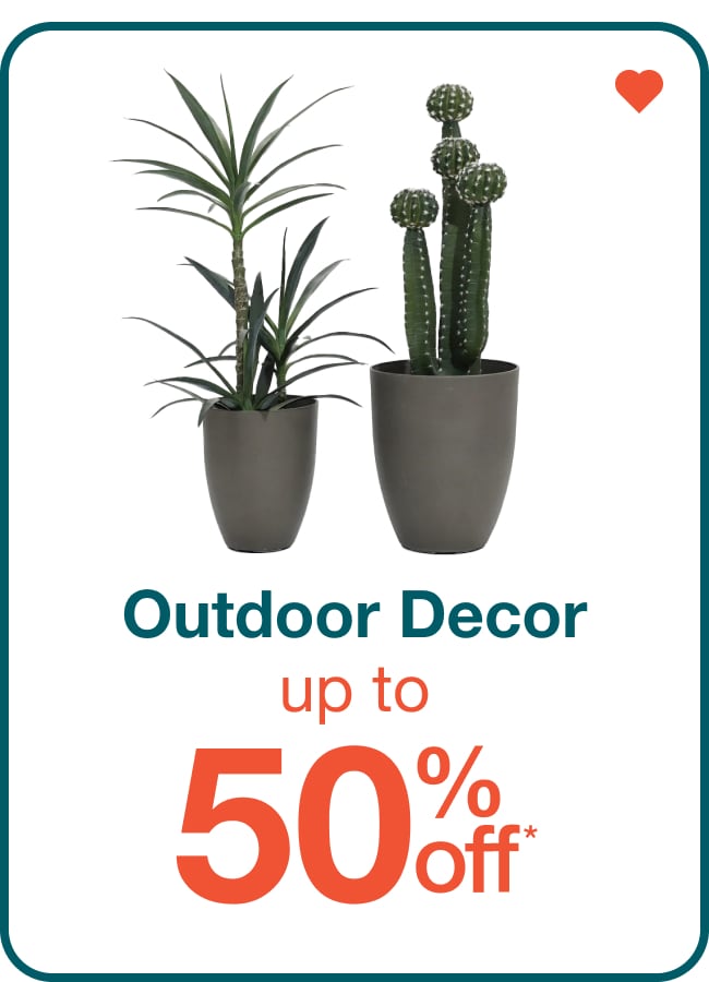 Outdoor Decor Up to 50% Off