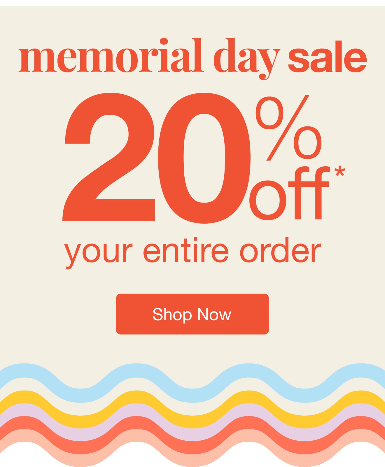 20% Off Entire Order - Shop Memorial Day Sale Deals!