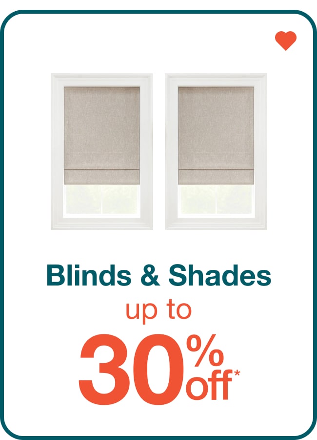 Up to 30% off Blinds and Shades - Shop Now!