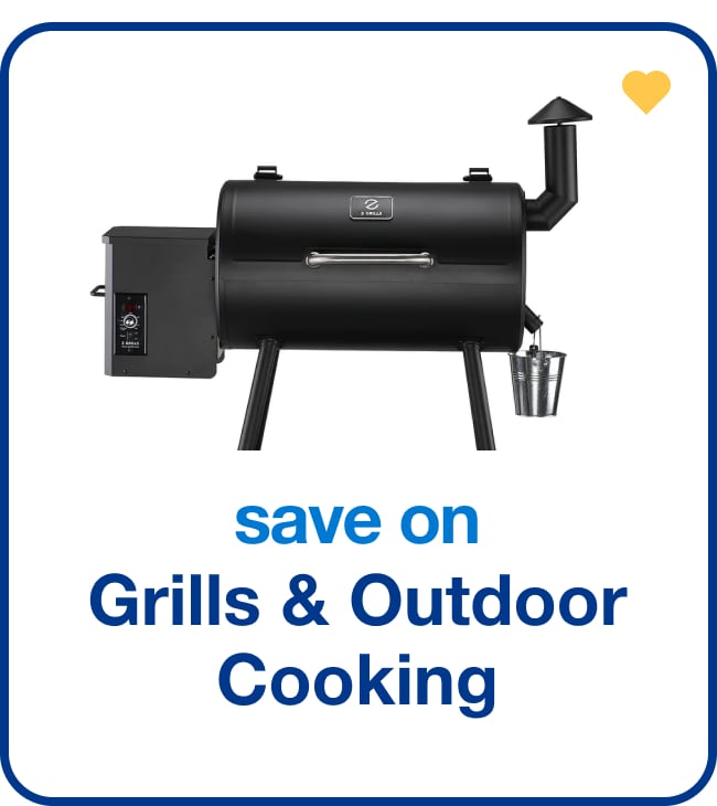 save on grills & outdoor cooking