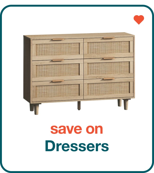 Save on Dressers — Shop Now