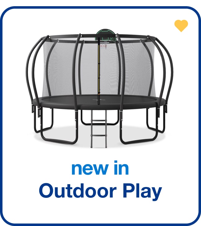 New in Outdoor Play- Shop Now!