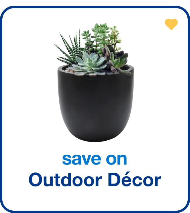 save on outdoor dcor