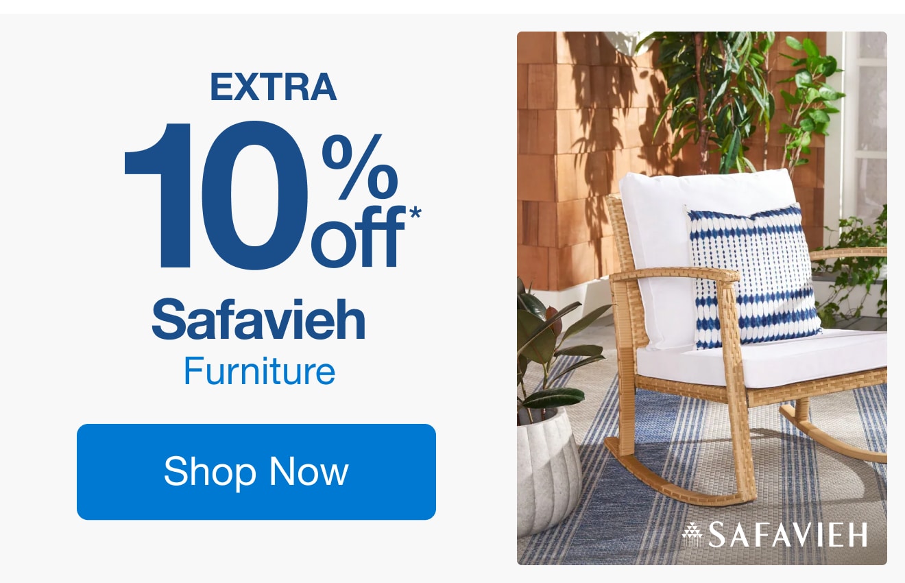 Extra 10% off Safavieh Furniture*