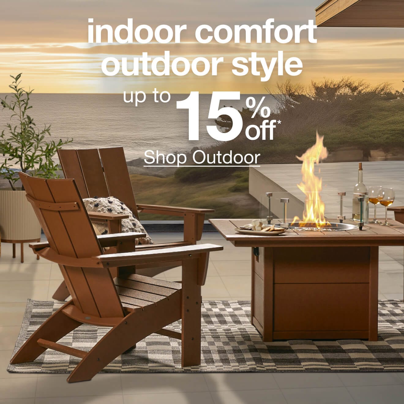 Indoor Comfort, Outdoor Style - Shop Outdoor