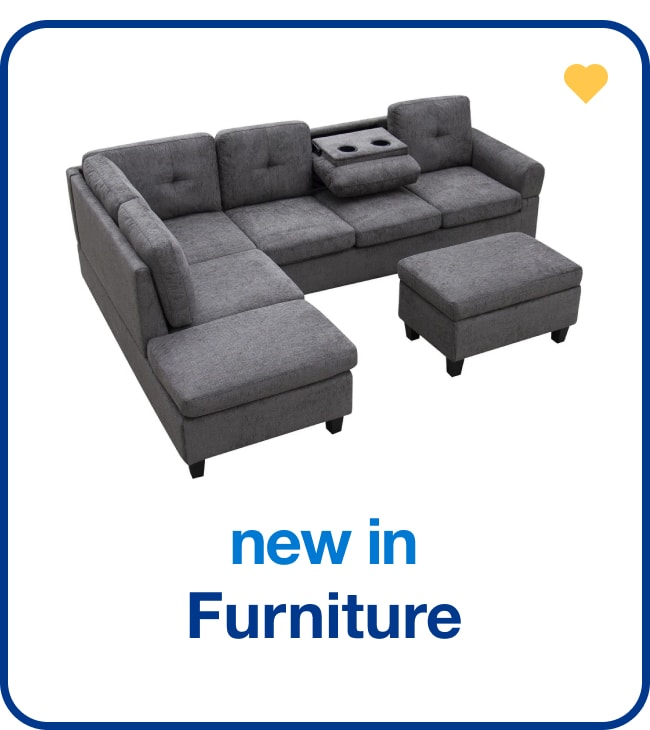New in Furniture - Shop Now!
