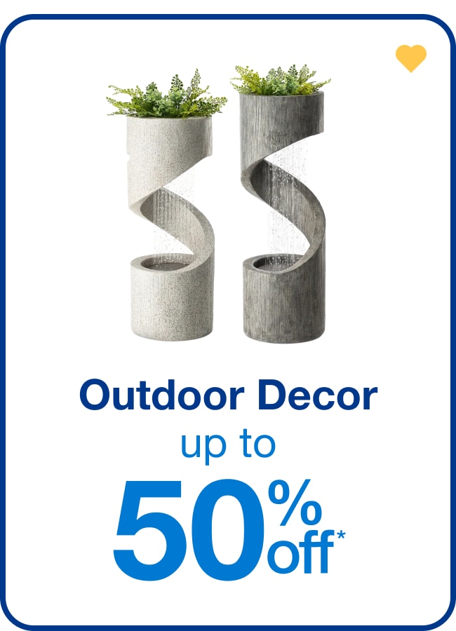 Up to 50% off Outdoor Decor - Shop Now!