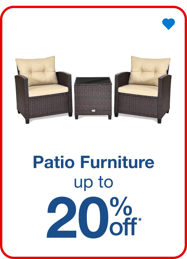 Patio Furniture - Up to 20% Off