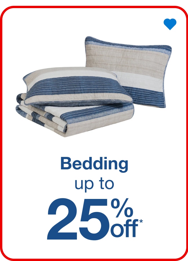 Up to 25% off Bedding - Shop Now!